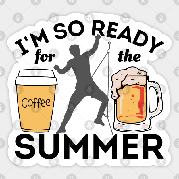 I'm So Ready For The Summer - Coffees, Rock Climbing And Beers Sticker Sticker by Owl Canvas